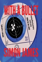 With A Bullet 1530242304 Book Cover