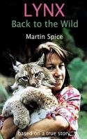 LYNX: Back to the Wild: based on a true story... 1530636922 Book Cover