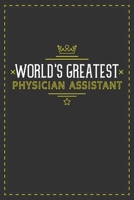 World's Greatest Physician Assistant: Lined notebook - best gift for Physician Assistant B083XX3PGM Book Cover