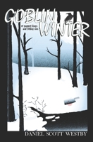 Goblin Winter: of Puppet Kings and Telling Sins 1449910467 Book Cover