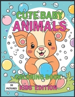 Cute Baby Animals Coloring Book Kids Edition: For Ages 3 to 8 B0CLYBD87L Book Cover