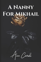 A Nanny For Mikhail (Fedorov Bratva) B0FYVYH57Z Book Cover