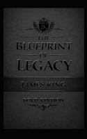 THE BLUEPRINT OF LEGACY "MATTE BLACK EDITION": BOLD EDITION B0GVMP1628 Book Cover