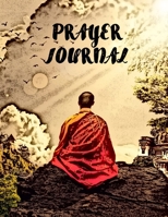 Prayer Journal : 3 Month Buddhist Prayer Book, Guide to Prayer, Penance and Thanks. Improve Your Relationship with Yourself and God 167302243X Book Cover