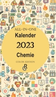 All-In-One Kalender 2023 Chemie: Color Edition Geschenkidee f�r Chemiker 3966379813 Book Cover