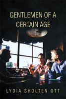 Gentlemen of a Certain Age 1499041926 Book Cover