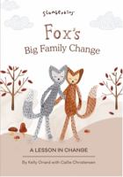 Slumberkins Fox's Big Family Change: A Lesson In Transistions | Promotes Change & Coping Skills | Social Emotional Tools for Ages 0+ 1955377030 Book Cover