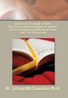 Outline of The Book of Ruth, The First and Second Book of Samuel, The First and Second Book of Kings and First Chronicles 1493155210 Book Cover