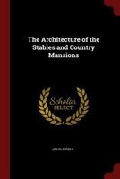 The Architecture of the Stables and Country Mansions 1021190365 Book Cover