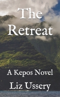 The Retreat: A Kepos Novel (The Kepos Files) B0FF583DWQ Book Cover