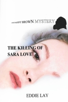 The Killing of Sara Love: A Big Daddy Brown Mystery 1075903076 Book Cover