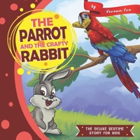 The Parrot and The Crafty Rabbit (The Deluxe Bedtime Story for Kids) 1650265158 Book Cover