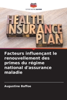Facteurs influen�ant le renouvellement des primes du r�gime national d'assurance maladie 6204099914 Book Cover