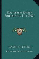 Das Leben Kaiser Friedrichs III 1167679083 Book Cover