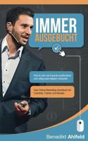 Immer ausgebucht: Wie du dich als Experte positionierst und automatisiert verkaufst. Das Online-Marketing Praxishandbuch für Coaches, Trainer und Berater. 3744840336 Book Cover
