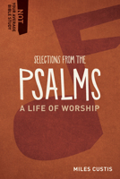 Selections from the Psalms: A Life of Worship 1577995538 Book Cover