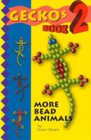 Geckos 2: More Bead Animals 0966359119 Book Cover