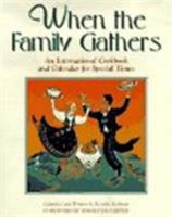 When the Family Gathers: An International Cookbook and Calendar 1563522888 Book Cover