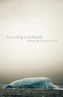 Too Long a Solitude: Poems 0806140178 Book Cover