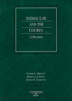 Animal Law and the Courts: A Reader 0314190252 Book Cover