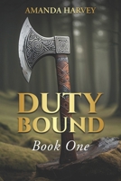 Duty Bound: Book One B0FPX7FG36 Book Cover