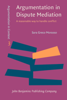 Argumentation in Dispute Mediation: A Reasonable Way to Handle Conflict 9027211205 Book Cover