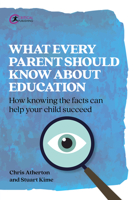 What Every Parent Should Know About Education: How knowing the evidence can help your child succeed 1913063135 Book Cover