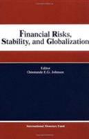 Financial Risks, Stability, and Globalization: Papers Presented at the Eighth Seminar on Central Banking, Washington, D.C. June 5-8, 2000 1589060121 Book Cover