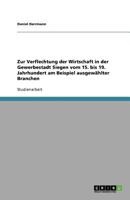 Zur Verflechtung der Wirtschaft in der Gewerbestadt Siegen vom 15. bis 19. Jahrhundert am Beispiel ausgewählter Branchen 3638848280 Book Cover