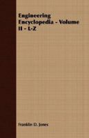 Engineering Encyclopedia - Volume II - L-Z 1406701378 Book Cover
