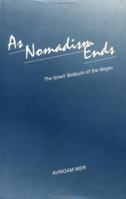 As Nomadism Ends: The Israeli Bedouin of the Negev 0813335566 Book Cover