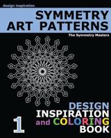 Symmetry Art Patterns: design inspiration and coloring book 1522967680 Book Cover