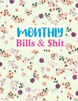 Monthly Bills & $hit: Cute Finance Monthly & Weekly Budget Planner Expense Tracker Bill Organizer Journal Notebook | Budget Planning | Budget Worksheets 1675763852 Book Cover