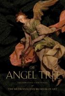 The Angel Tree: Celebrating Christmas at the Metropolitan Museum of Art 0810996928 Book Cover