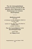 Uber Die Lichtempfindlichkeit Tierischer Oxydasen Und Uber Die Beziehungen Dieser Eigenschaft Zu Den Erscheinungen Des Tierischen Phototropismus 3642472540 Book Cover