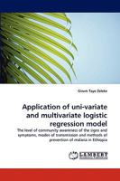 Application of uni-variate and multivariate logistic regression model 3838392744 Book Cover