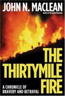 The Thirtymile Fire: A Chronicle of Bravery and Betrayal