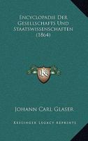 Encyclopadie Der Gesellschafts Und Staatswissenschaften (1864) 1161158871 Book Cover