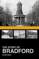 The Story of Bradford 1803995076 Book Cover