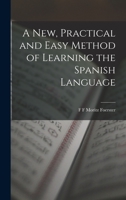 A New, Practical and Easy Method of Learning the Spanish Language 1018267085 Book Cover