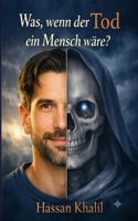Was wäre, wenn der Tod menschlich wäre? (Roman): Wenn der Tod weint (German Edition) B0H454VZ7S Book Cover