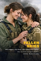 Fallen Skies: One trigger. Two lives. One unbearable choice. (The Grand Escape) B0H7CPGY4Q Book Cover