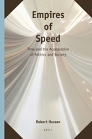 Empires of Speed: Time and the Acceleration of Politics and Society 9004175903 Book Cover