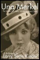 Una Merkel: The Actress with Sassy Wit and Southern Charm 1593939027 Book Cover