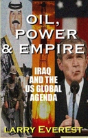 Oil, Power and Empire: Iraq and the U.S. Global Agenda 1567512461 Book Cover