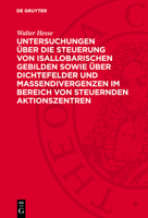 Untersuchungen Über Die Steuerung Von Isallobarischen Gebilden Sowie Über Dichtefelder Und Massendivergenzen Im Bereich Von Steuernden Aktionszentren 3112774183 Book Cover