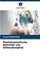 Photokatalytische Aktivität von Silberphosphat (German Edition) 6630323467 Book Cover