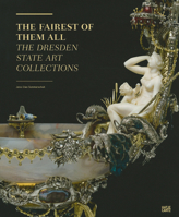 The Fairest of Them All: The Dresden State Art Collections 3775724575 Book Cover