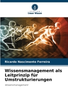 Wissensmanagement als Leitprinzip für Umstrukturierungen (German Edition) 6208409756 Book Cover