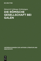 Die römische Gesellschaft bei Galen: Biographie und Sozialgeschichte 3110178508 Book Cover